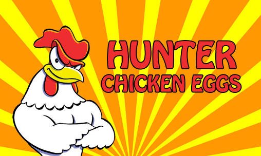 game pic for Hunter chicken eggs